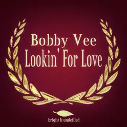 Lookin' for Love - Bobby Vee