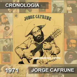 Jorge Cafrune Cronología - Labrador del Canto (1971) - Jorge Cafrune
