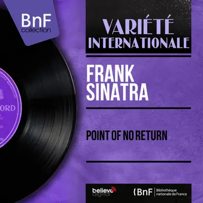 Point of No Return (feat. Axel Stordahl and His Orchestra) [Mono Version] - Frank Sinatra