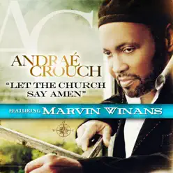 Let the Church Say Amen (feat. Marvin Winans) (Radio Edit) - Single - Andraé Crouch