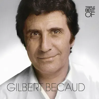 Triple Best of Gilbert Béçaud (Remasterisé) - Gilbert Becaud