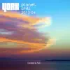Planet Chill 2013-04 (Compiled By York) album lyrics, reviews, download