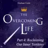 The Overcoming Life, Pt. 4: Reclaiming Our Inner Territory album lyrics, reviews, download