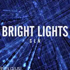 Bright Lights - Single by GLN album reviews, ratings, credits