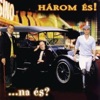 Három És! - Egyedül