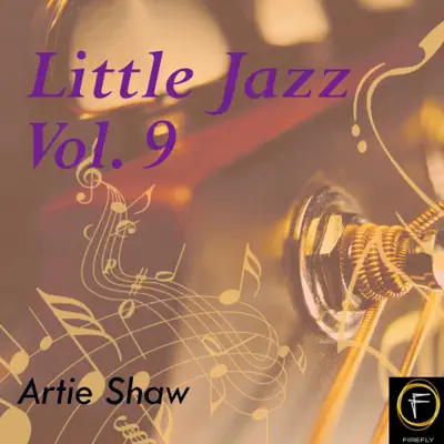 Little Jazz, Vol. 9 - Artie Shaw Little Jazz, Vol. 9 - Artie Shaw