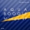 Aqua Boogie (Toru S. Tenor Sex Mix - 2013 Edit) - Aqua Boogie & Toru S. lyrics