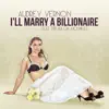 I'll Marry a Billionaire (feat. Dreadlox Holmes) - Single album lyrics, reviews, download