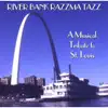 Riverbank Razzmatazz: A Musical Tribute to St. Louis album lyrics, reviews, download