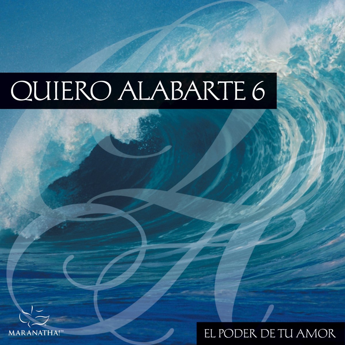 Quiero Alabarte, Vol. 6 by Maranatha! 