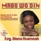Mabo Wo Din - Evangelist Diana Asamoah lyrics