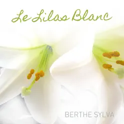 Le lilas blanc - Berthe Sylva