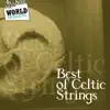 Stream & download Best of Celtic Strings: Greatest Traditional Acoustic Songs for Fiddle, Violin, Bouzouki, Guitar & Mandolin. Scottish, Irish & Galician Music Sounds