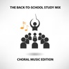 The Back-To-School Study Mix: Choral Music Edition