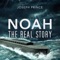 Noah: The Real Story - Joseph Prince lyrics