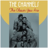 The Channels - The Closer You Are