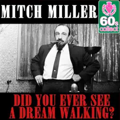 Did You Ever See a Dream Walking? (Remastered) - Single - Mitch Miller Did You Ever See a Dream Walking? (Remastered) - Single - Mitch Miller