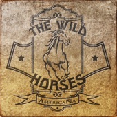 The Wild Horses - Looking Out My Back Door