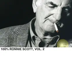 100% Ronnie Scott, Vol. 2 - Ronnie Scott 100% Ronnie Scott, Vol. 2 - Ronnie Scott