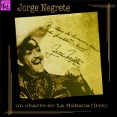 Jorge Negrete: Un Charro en la Habana (Live) artwork