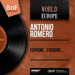 Espagne... Espagne... (feat. Chufa Chico, Eduardo Martinez & Ricardo Blasco) [Mono Version] - EP - Antonio Romero