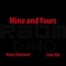 Mine and Yours (feat. Louiz Rip) - Royce Diamond lyrics
