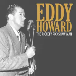 The Rickety Rickshaw Man - Single - Eddy Howard The Rickety Rickshaw Man - Single - Eddy Howard