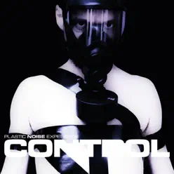 Control - Plastic Noise Experience Control - Plastic Noise Experience