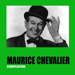 Maurice Chevalier (Compilation) - Maurice Chevalier
