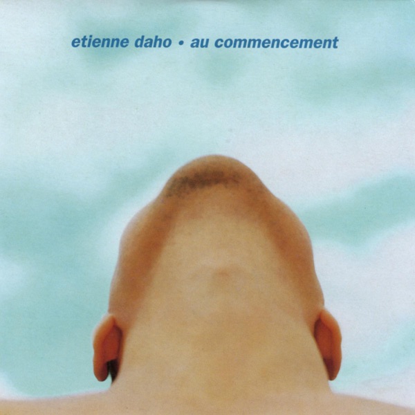 Au Commencement - Single - Étienne Daho