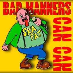 Bad Manners Do the Can Can - Bad Manners