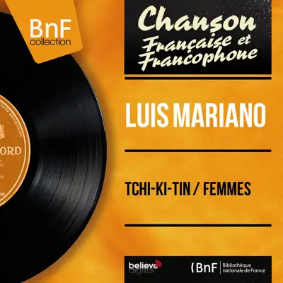 Tchi-ki-tin / Femmes (feat. Jacques-Henry Rys et son orchestre) [Mono Version] - Single - Luis Mariano