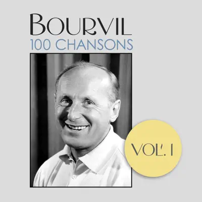 100 Chansons, Vol. 1 - Bourvil