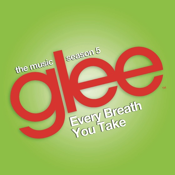 Cover artwork for Every Breath You Take (Glee Cast Version)