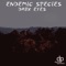Dark Eyes - Endemic Species lyrics