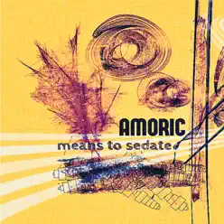 Means To Sedate - Amoric