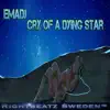 Cry of a Dying Star - Single album lyrics, reviews, download