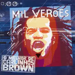 Mil Verões: O Melhor de Carlinhos Brown - Carlinhos Brown