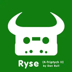 Ryse (X-Triptych III) - Single - Dan Bull Ryse (X-Triptych III) - Single - Dan Bull