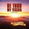 Be Thou My Vision album lyrics, reviews, download