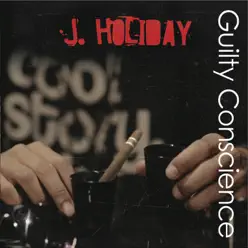 Guilty Conscience - J. Holiday