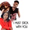 I Must Stick With You artwork