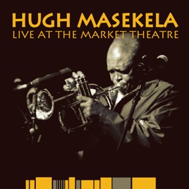 Hugh Masekela Live At The Market Theatre Ledbury
