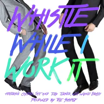 Whistle While I Work It by Chester See, Wayne Brady, Toby Turner, Jason Evigan & Mitch Allan song reviws