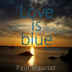 Love Is Blue and More... - Paul Mauriat