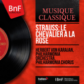 Strauss: Le chevalier à la rose (Mono Version) - Herbert von Karajan, Philharmonia Orchestra & Philharmonia Chorus