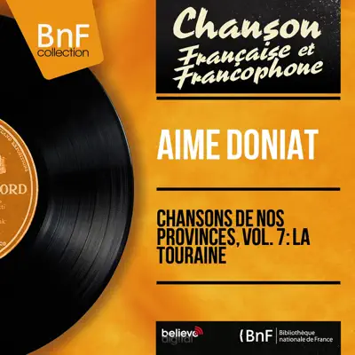 Chansons de nos provinces, vol. 7: La Touraine (feat. Marcel Cariven et son orchestre) [Mono Version] - EP - Aimé Doniat