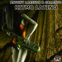 Ritmo Latino (The Saxophone Song) - Single - Callisto Ritmo Latino (The Saxophone Song) - Single - Callisto