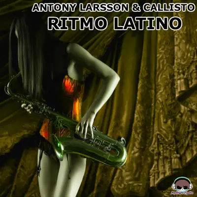Ritmo Latino (The Saxophone Song) - Single - Callisto