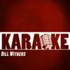 Karaoke (In the Style of Bill Withers) - EP album lyrics, reviews, download